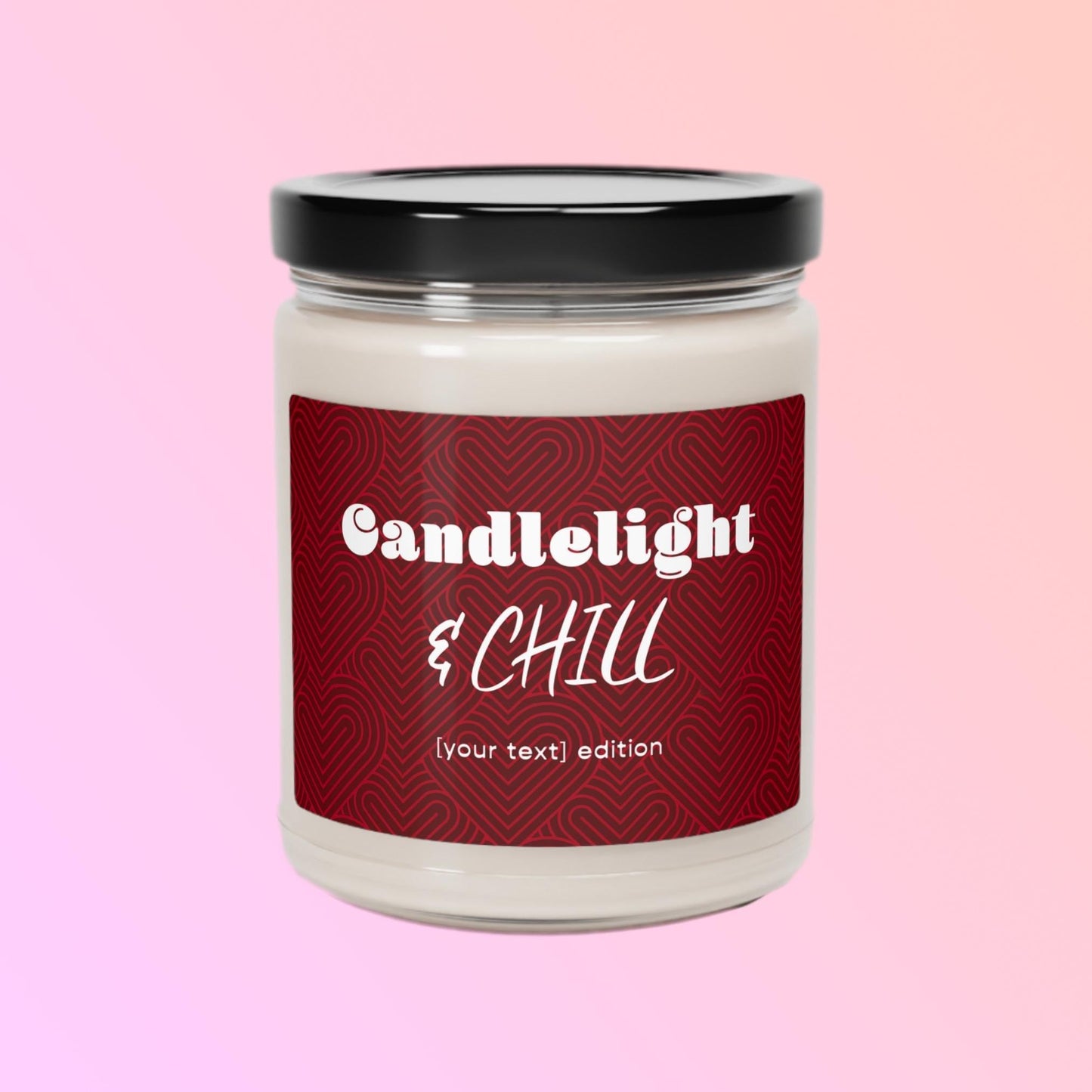 Candlelight & Chill Custom Soy Candle