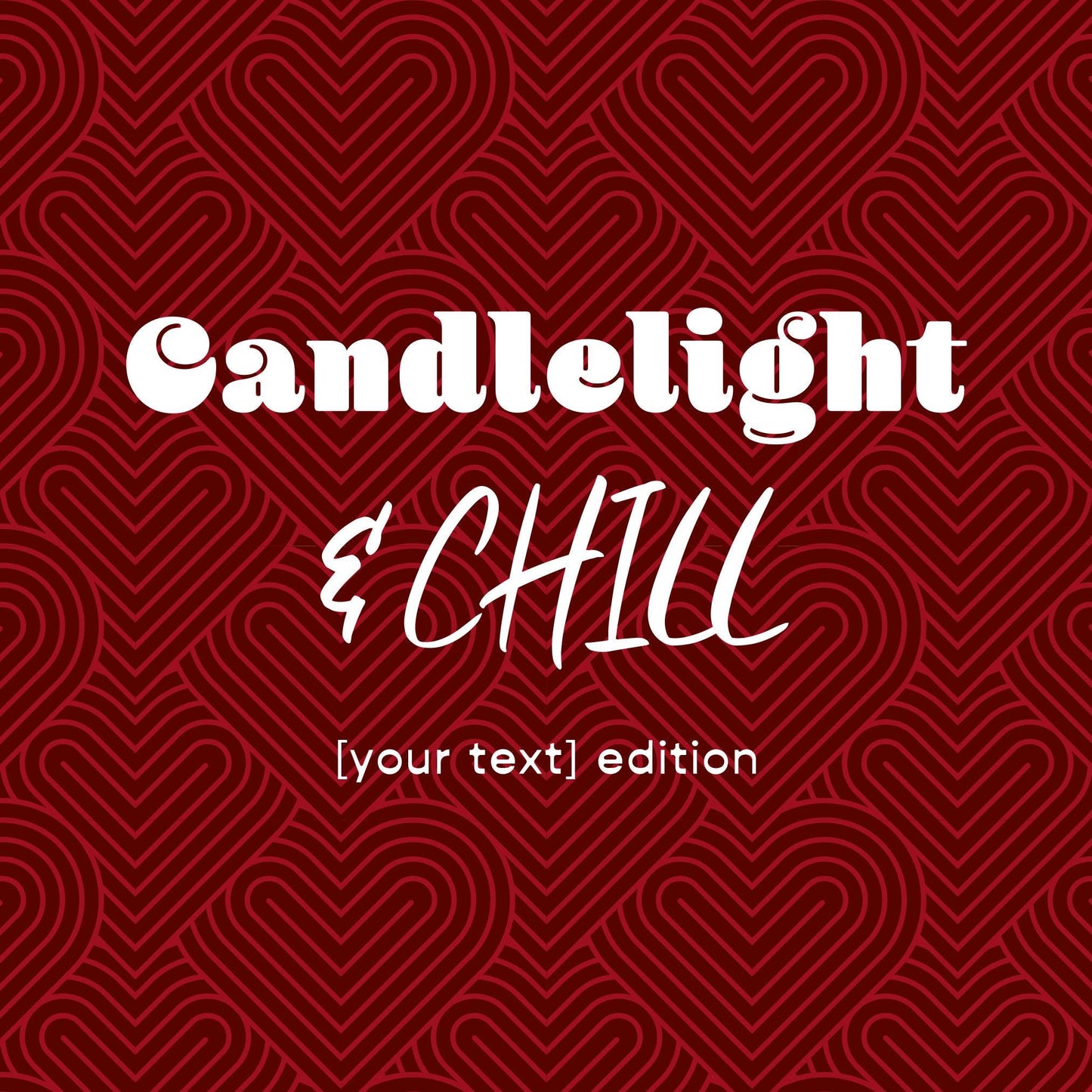 Candlelight & Chill Custom Soy Candle